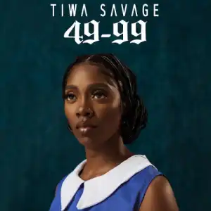 Tiwa Savage - 49-99